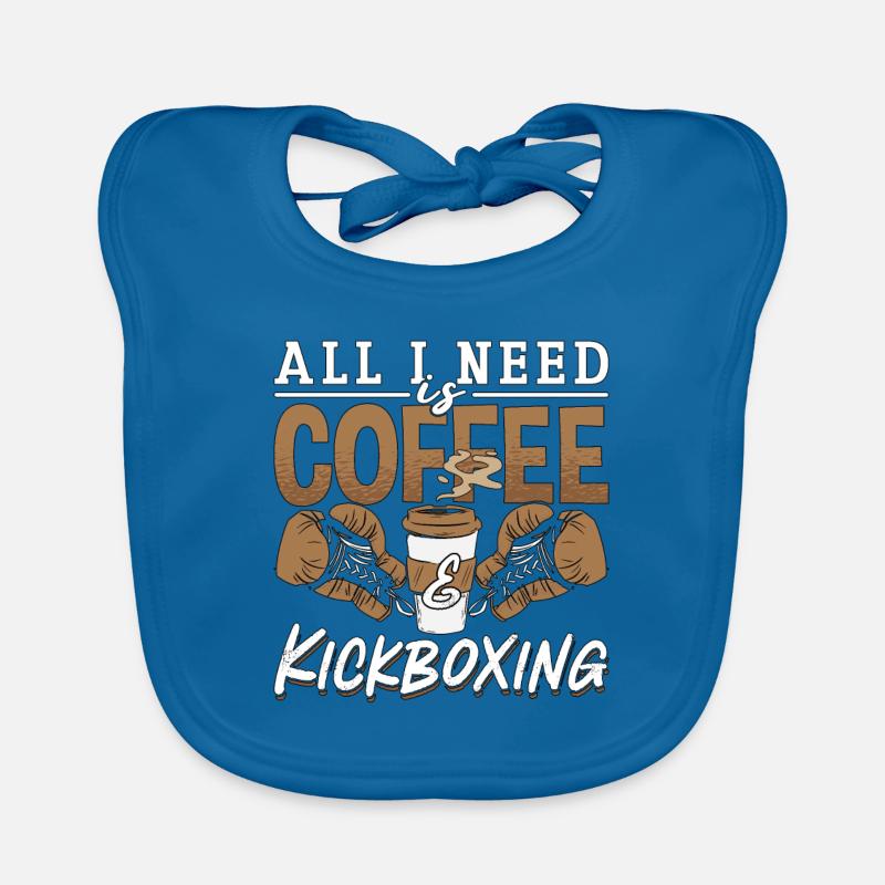 Kickboxing All I Need Is Coffee Kickboxer Fighter Organic Baby Bibs