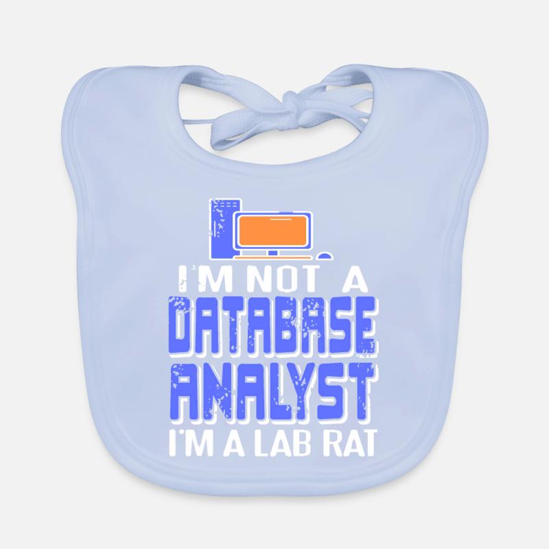 I'm Not A Database Analyst I'm A Lab Rat Funny Organic Baby Bibs