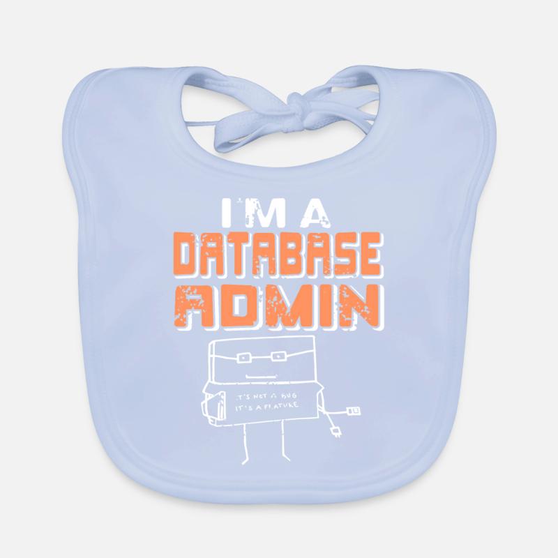 I'm A Database Admin It's Not A Bug It's A Feature Baby Bio-Lätzchen