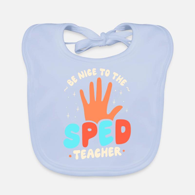 Be Nice To Sped Teacher Special Education Organic Baby Bibs