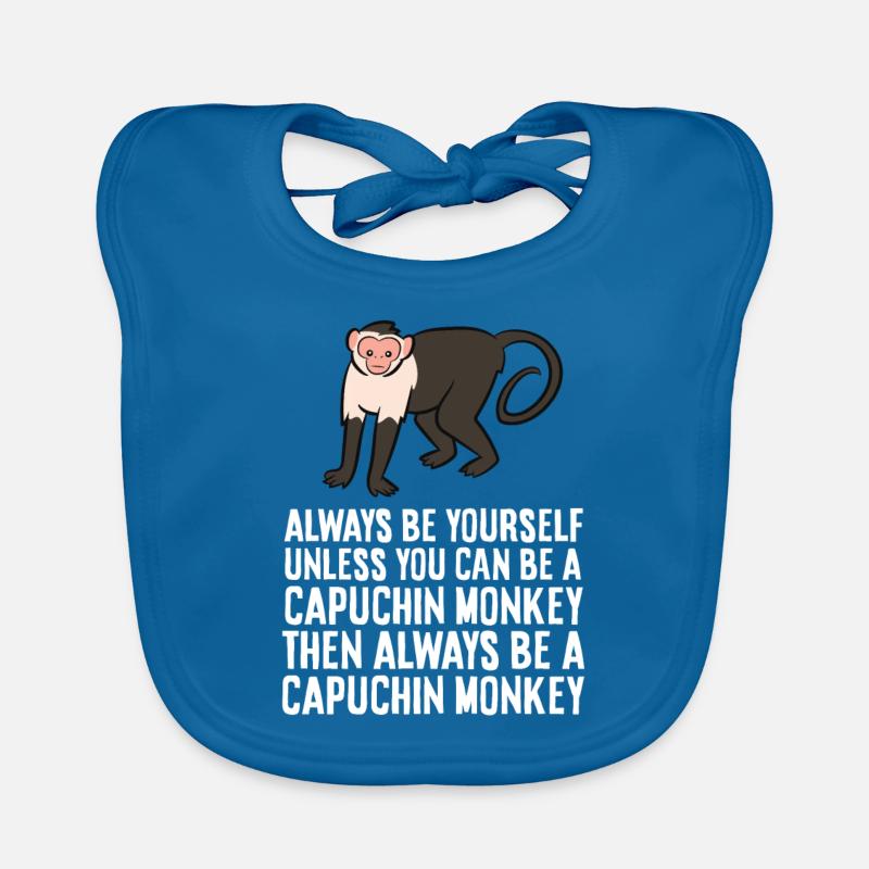 Always Be Yourself Unless You Can Be A Capuchin Organic Baby Bibs