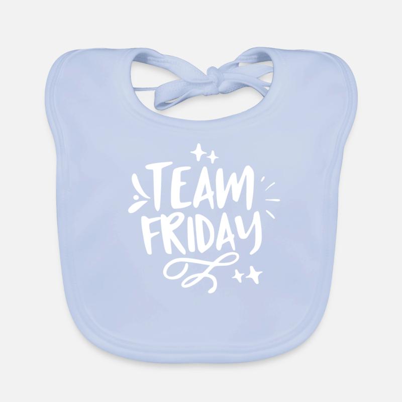 Team Friday Humor Sarcastic Weekend Finally Organic Baby Bibs