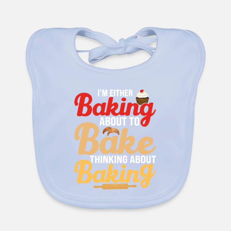 I'm Either Baking About To Bake Thinking About Bak Baby Bio-Lätzchen