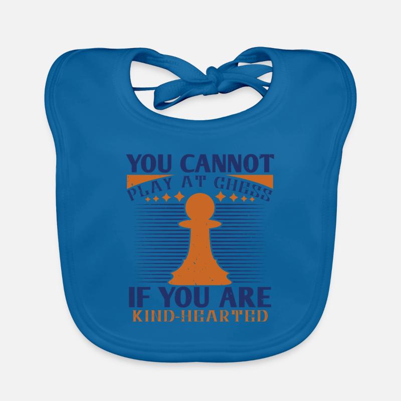You cannot play at Chess if you are kind hearted Organic Baby Bibs