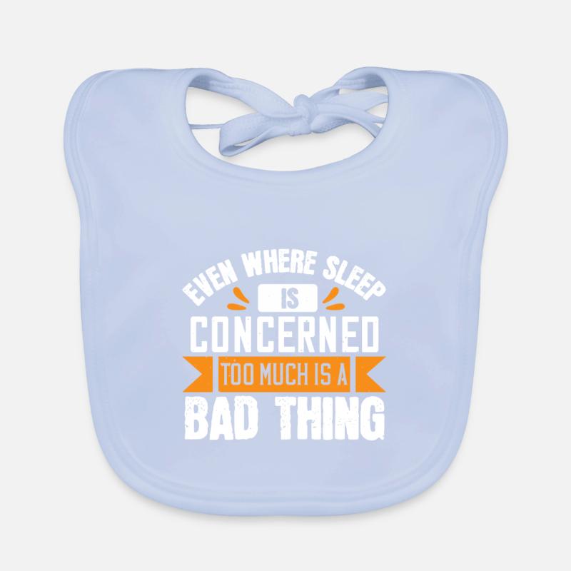 Even where sleep is concerned, too much is a bad Organic Baby Bibs