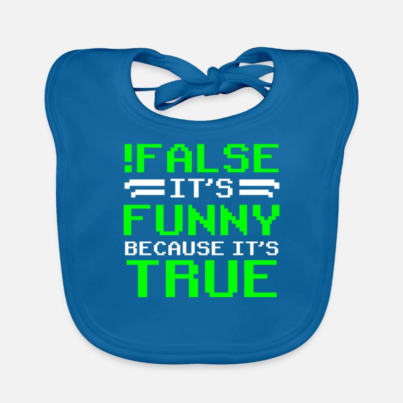 false it's funny because it's true false true Organic Baby Bibs