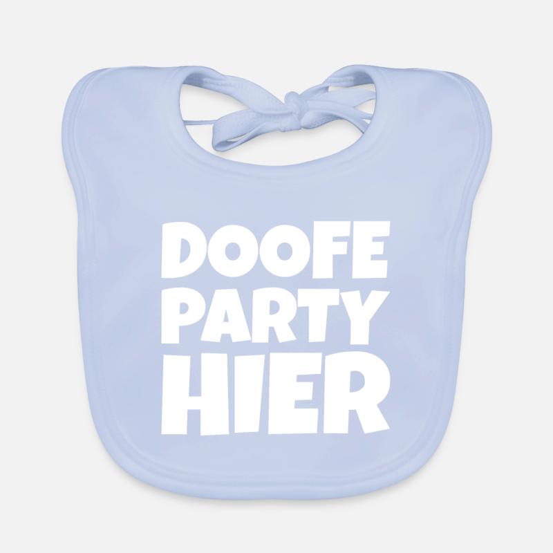 Doofe Party hier Baby Bio-Lätzchen