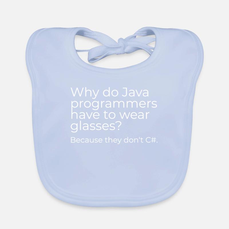 Why do Java programmers have to wear glasses? Baby Bio-Lätzchen