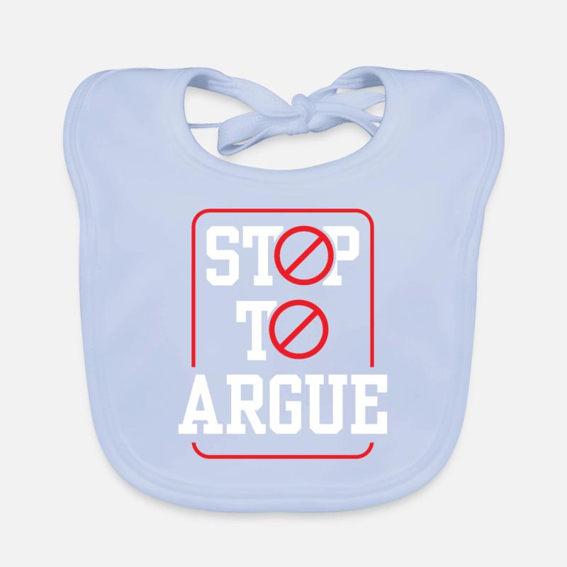 Stop arguing argument Organic Baby Bibs