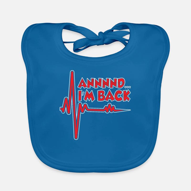 and I'm back survived heart attack heart attack Organic Baby Bibs