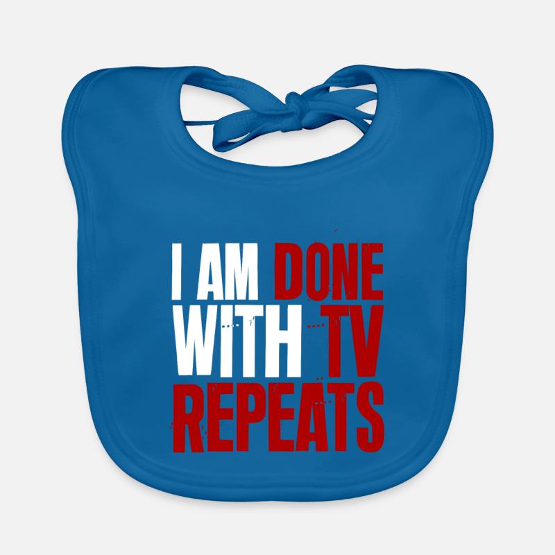 I am done with tv repeats 2 Organic Baby Bibs