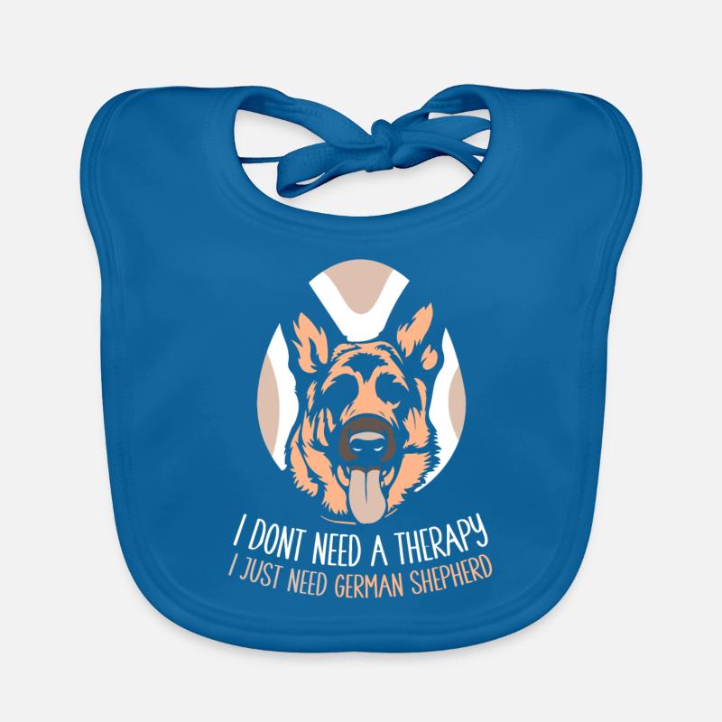 I dont need a therapy i just need German Shepherd Baby Bio-Lätzchen