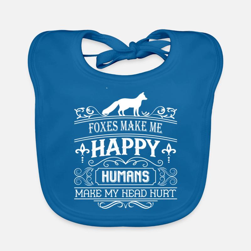 Foxes make me happy humans make my head hurt Organic Baby Bibs