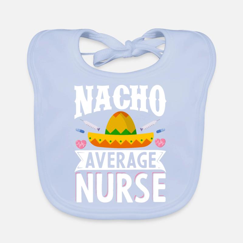 Nacho Average Nurse Cinco de Mayo Mexico Organic Baby Bibs