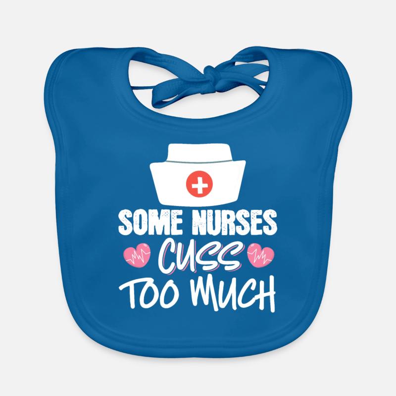 Some nurses curse too much Organic Baby Bibs