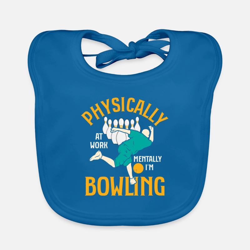 Physically At Work Mentally I'm Bowling Bowler Tea Organic Baby Bibs
