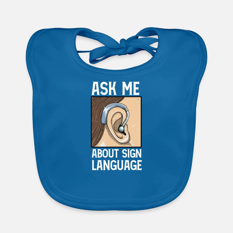 Deaf Hearing Impaired Hearing aid Sign Language Organic Baby Bibs