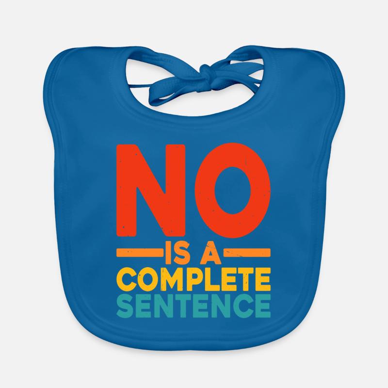 No Is A Complete Sentence 23 Organic Baby Bibs