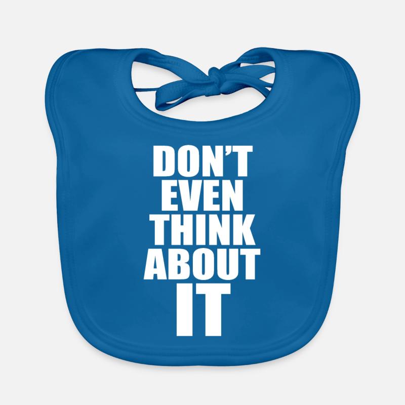 Don't Even Think About It Denk Nicht Mal Dran Nein Baby Bio-Lätzchen