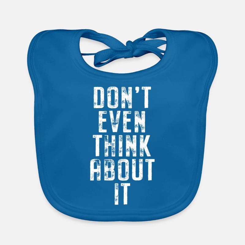 Don't Even Think About It Denk Nicht Mal Dran Nein Baby Bio-Lätzchen