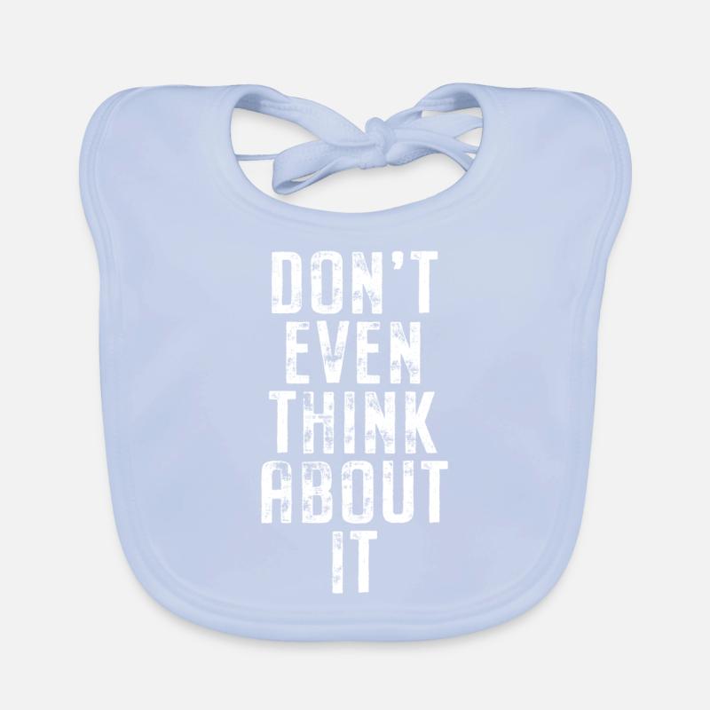 Don't Even Think About It Denk Nicht Mal Dran Nein Baby Bio-Lätzchen