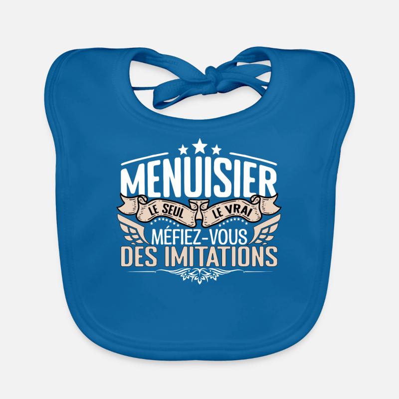 Menuisier le seul Menuisier le vrai Menuisier Bavoir bio Bébé