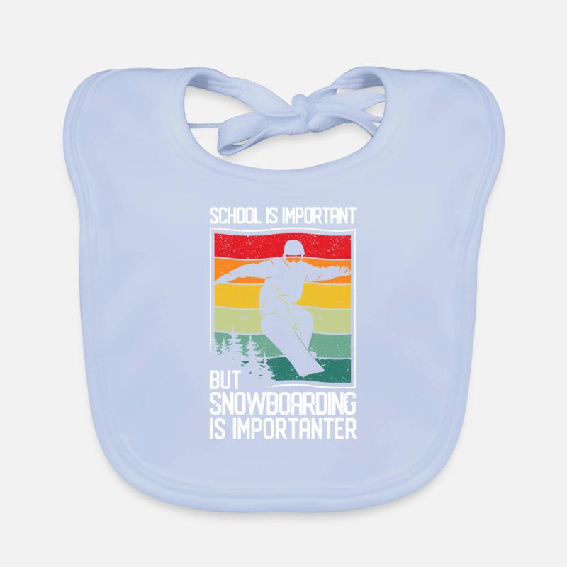 School is important, but snowboarding is more important Organic Baby Bibs