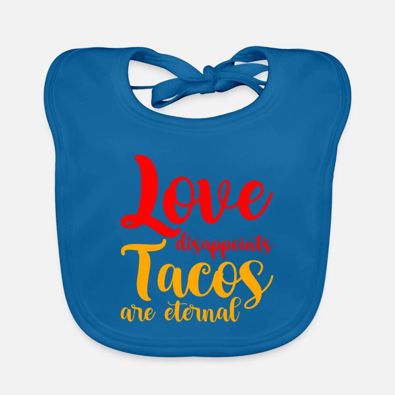 L’amour déçoit, les tacos sont éternels Bavoir bio Bébé