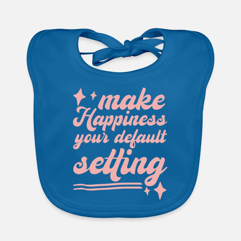 Make Happiness Your Default Setting Baby Bio-Lätzchen