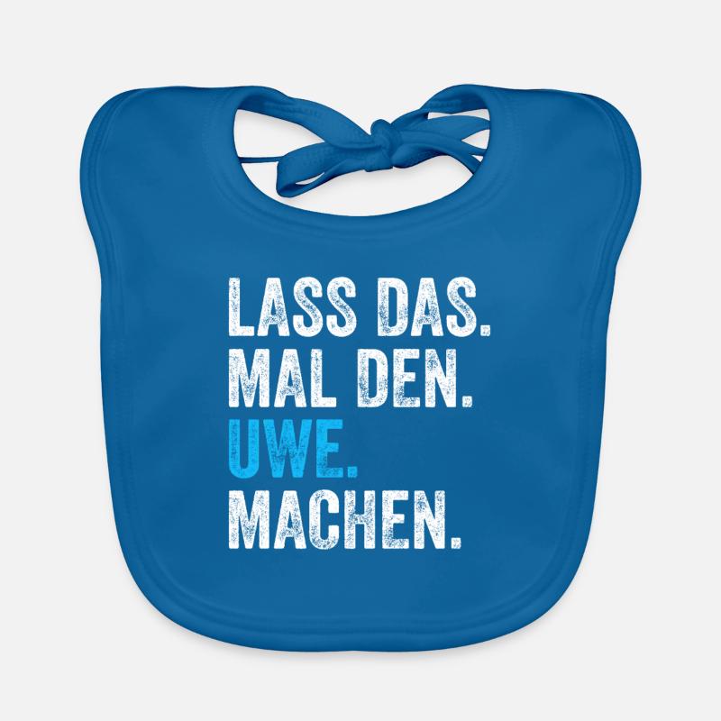 Lass das mal den Uwe machen Name Baby Bio-Lätzchen