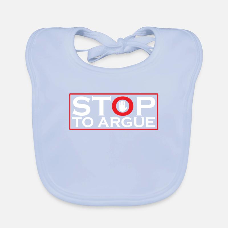 Stop arguing argument Organic Baby Bibs