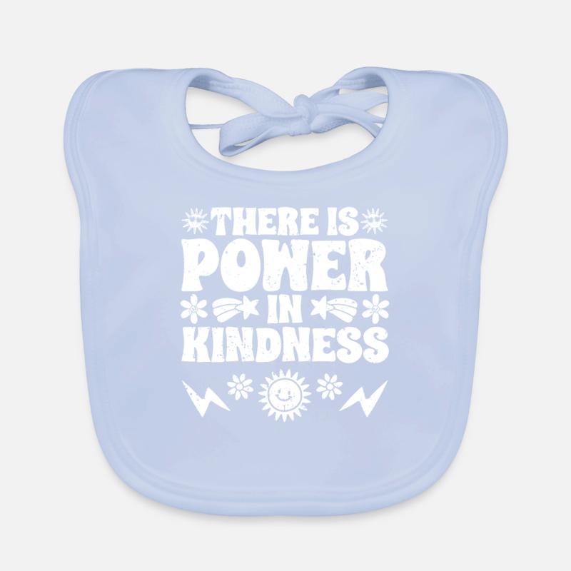 There Is Power In Kindness Inspirational Empathy Organic Baby Bibs