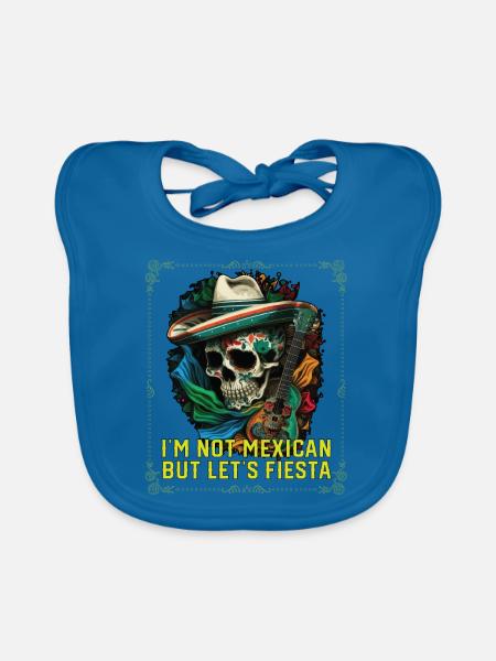 Je ne suis pas mexicain mais laisse Fiesta Mexico Pride - Bavoir bio Bébé - bleu paon - Devant