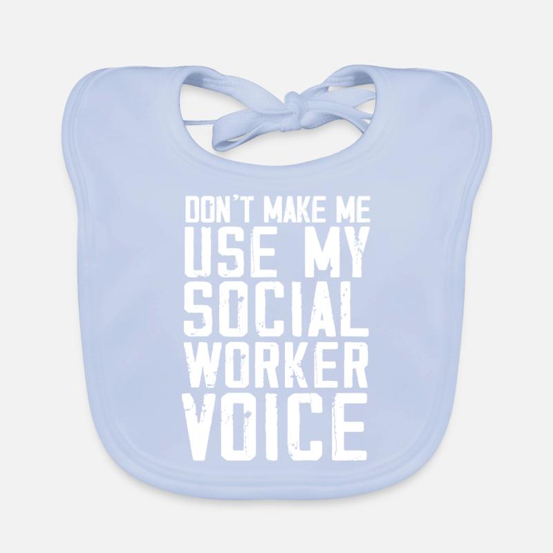Ne me faites pas utiliser ma voix de travailleur social Bavoir bio Bébé