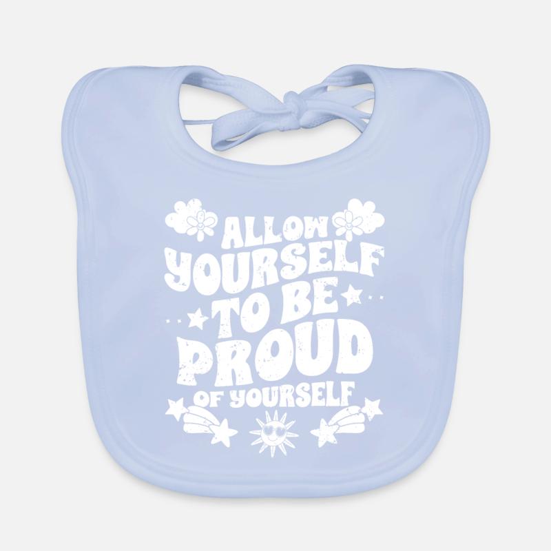 Inspirational Be Kind Allow Yourself To Be Proud Baby Bio-Lätzchen