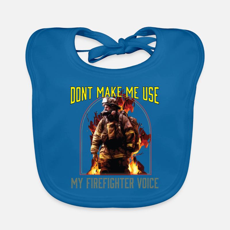 Dont Make Me Use My Firefighter Voice Baby Bio-Lätzchen