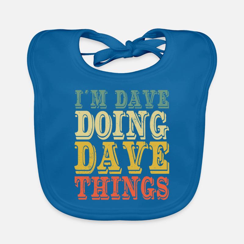 I'm Dave Doing Dave Things Organic Baby Bibs