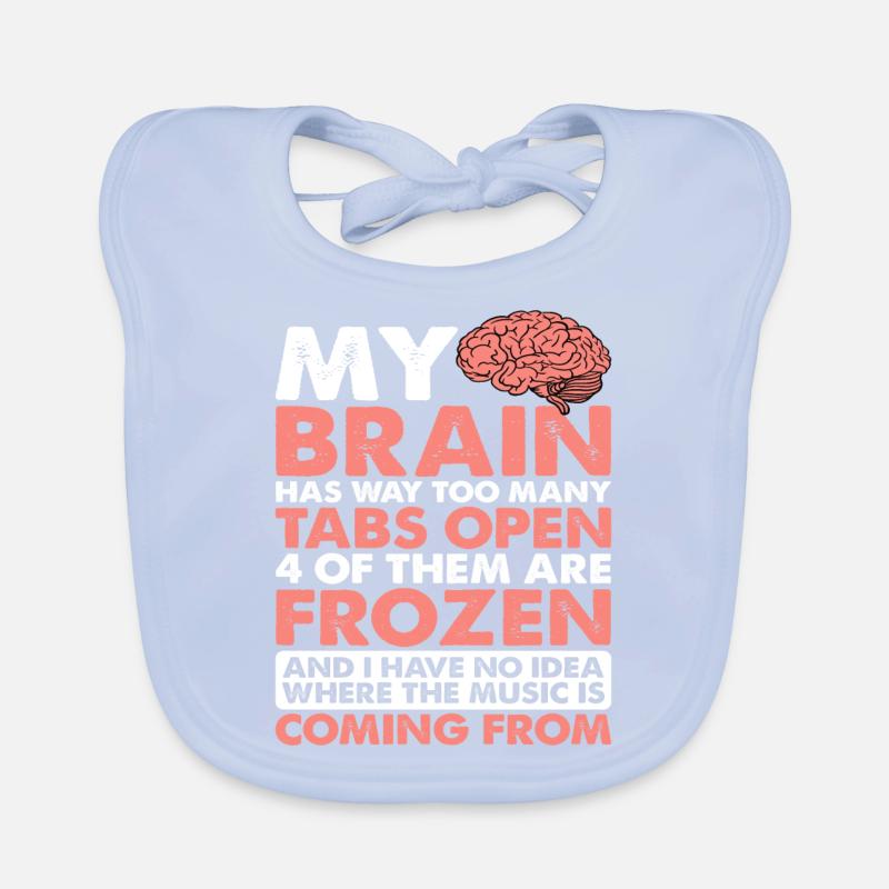 My Brain Has Way Too Many Tabs Open 5 Baby Bio-Lätzchen