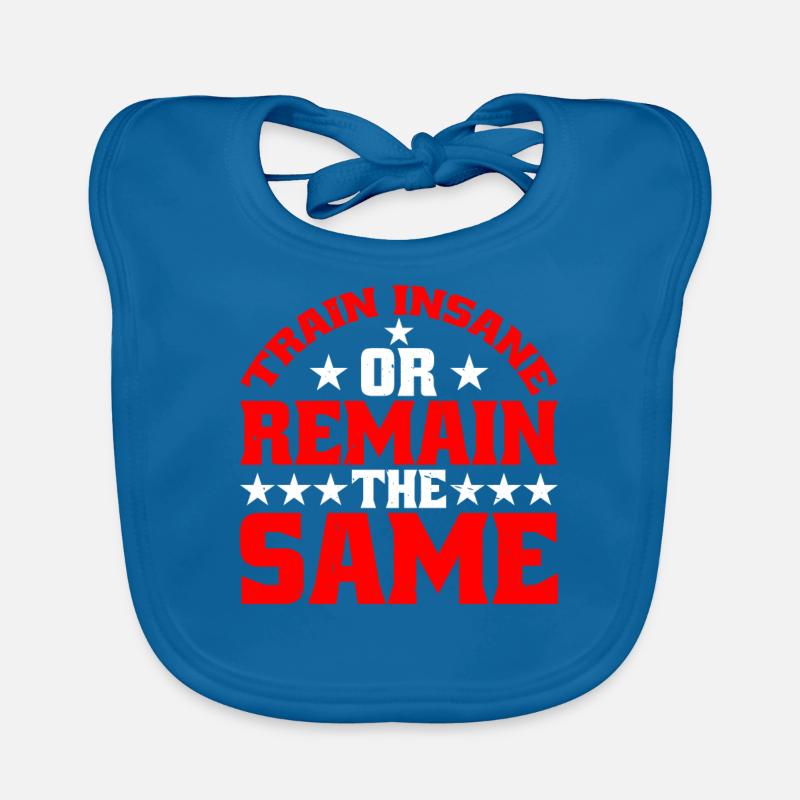 Train Insane Or Remain The Same 20 Organic Baby Bibs