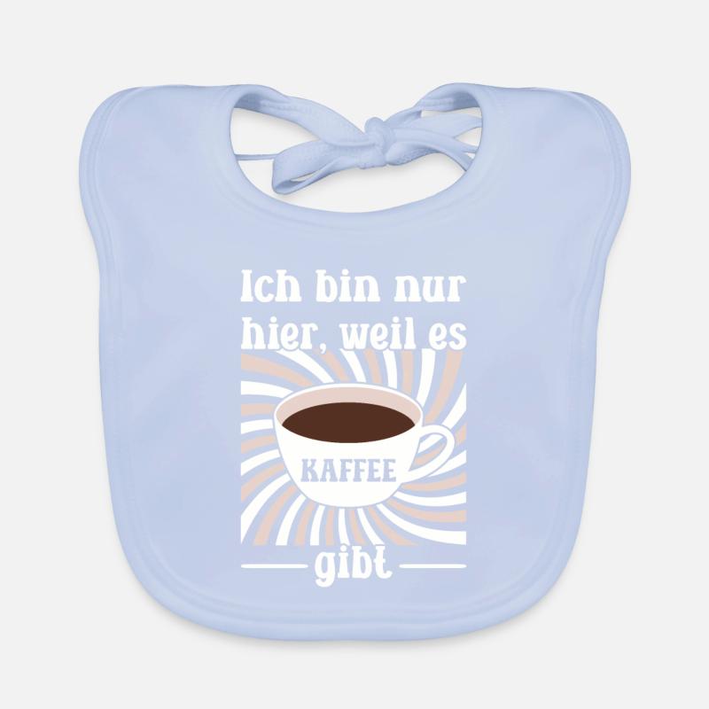 Ich bin nur hier, weil es Kaffee gibt Baby Bio-Lätzchen