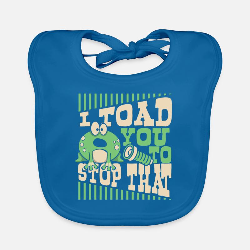 I Toad You To Stop That Toad Tadpole Frog Organic Baby Bibs