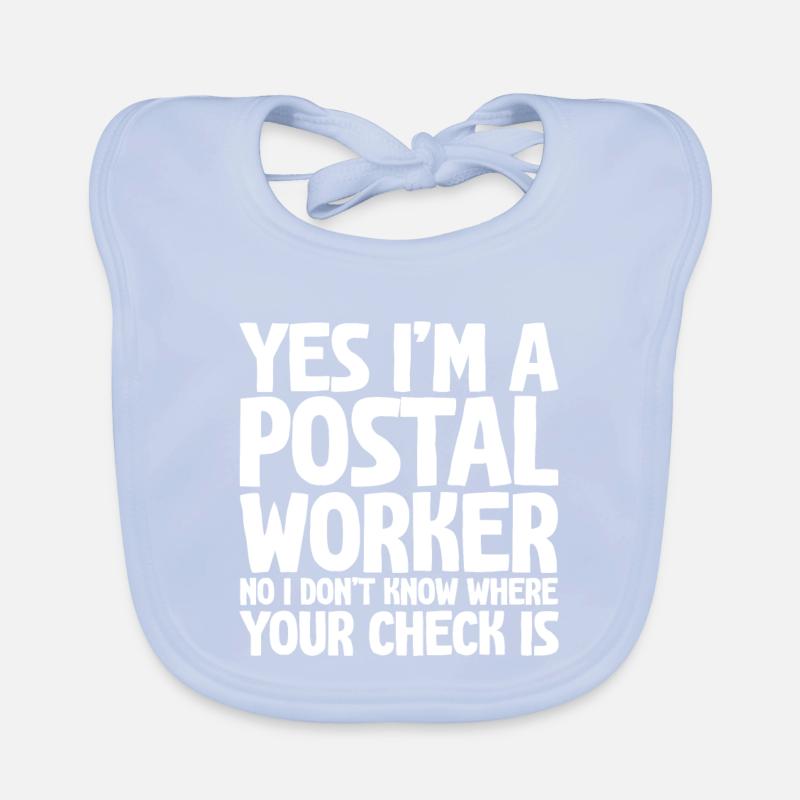 Postal Worker, I Don't Know Where Your Check Is Baby Bio-Lätzchen