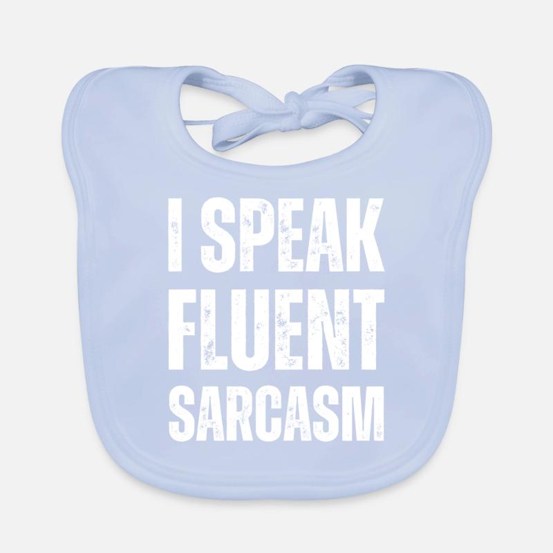 I'm talking pure sarcasm Organic Baby Bibs