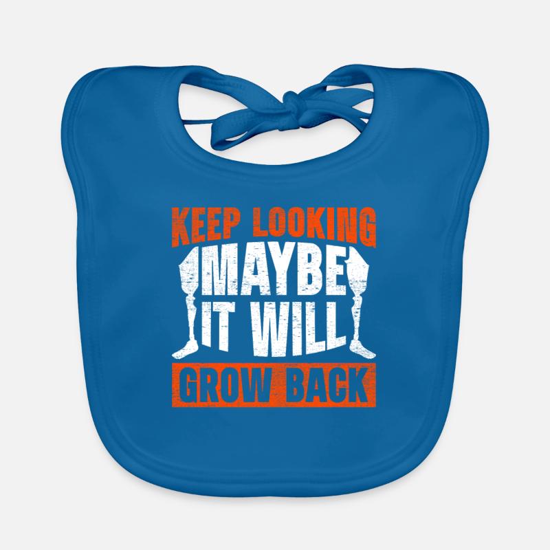 Beinprothese Keep Looking Maybe It Will Grow Back Baby Bio-Lätzchen