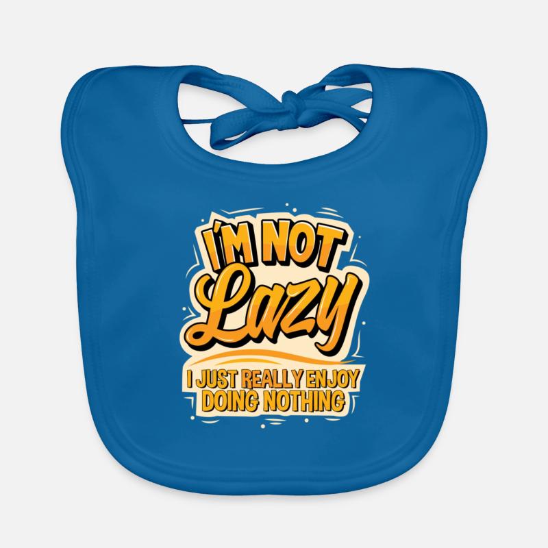 I’m not Lazy I just really enjoy doing nothing Baby Bio-Lätzchen