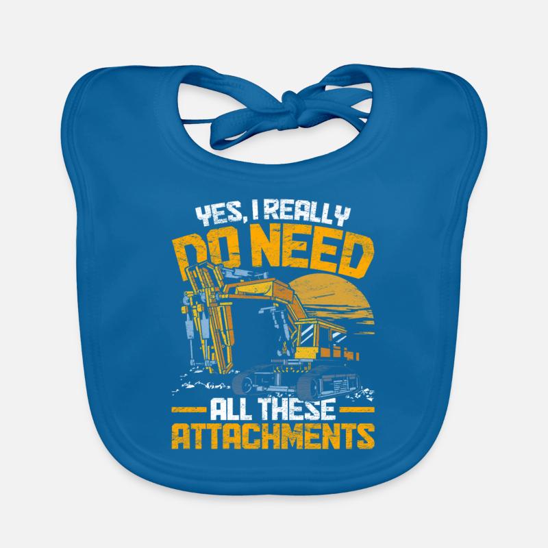 Baggerfahrer Yes I Need All These Attachments Organic Baby Bibs