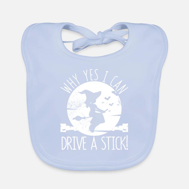 Why Yes, I Can Drive a Stick Witch Funny Organic Baby Bibs