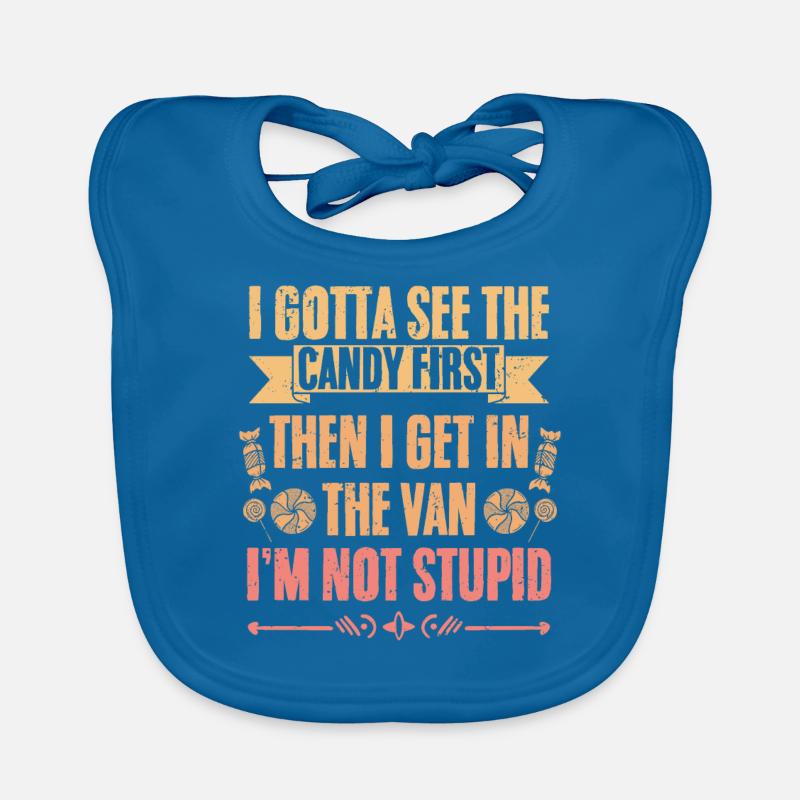 I Gotta See The Candy First Funny Free Candy Van Bavoir bio Bébé