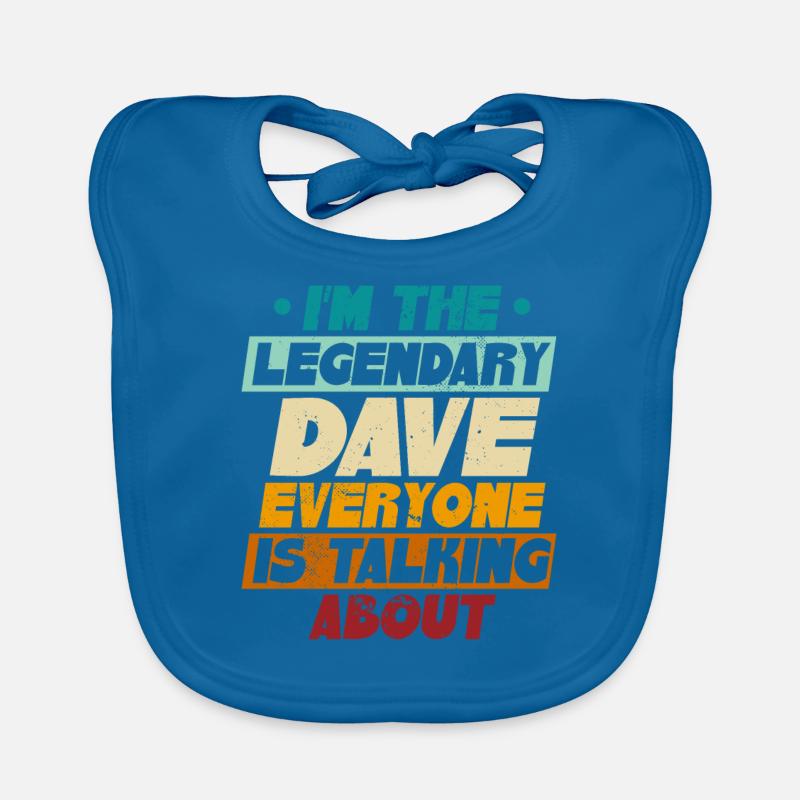 Ich bin der legendäre Dave Baby Bio-Lätzchen