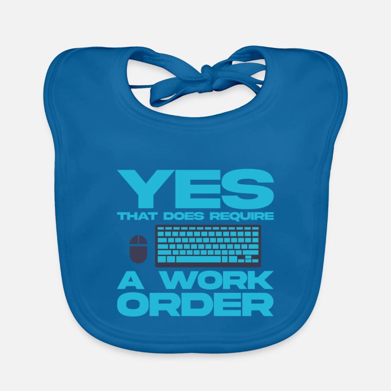 Yes, That Does Require A Work Order 4 Organic Baby Bibs